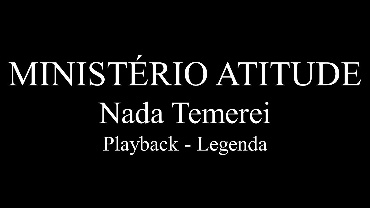 Ministério Atitude - Nada Temerei - Playback - Legenda