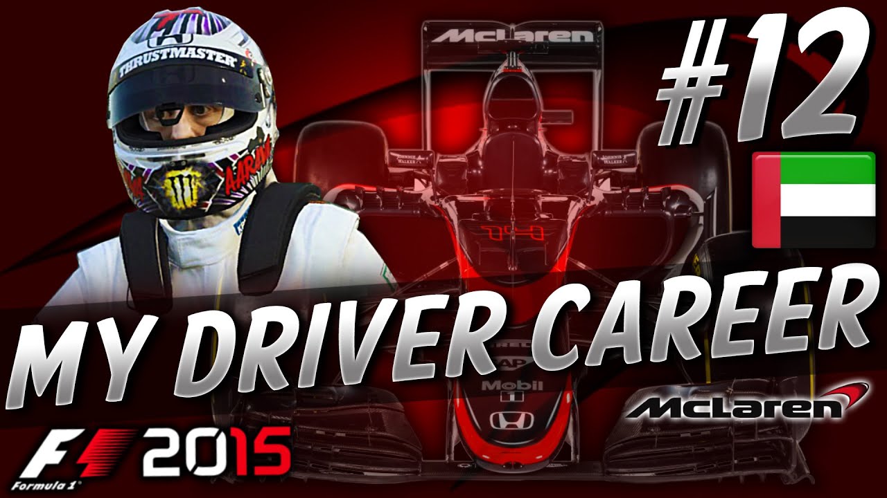 F1 2015 MyDriver CAREER PART 12: ABU DHABI GRAND PRIX