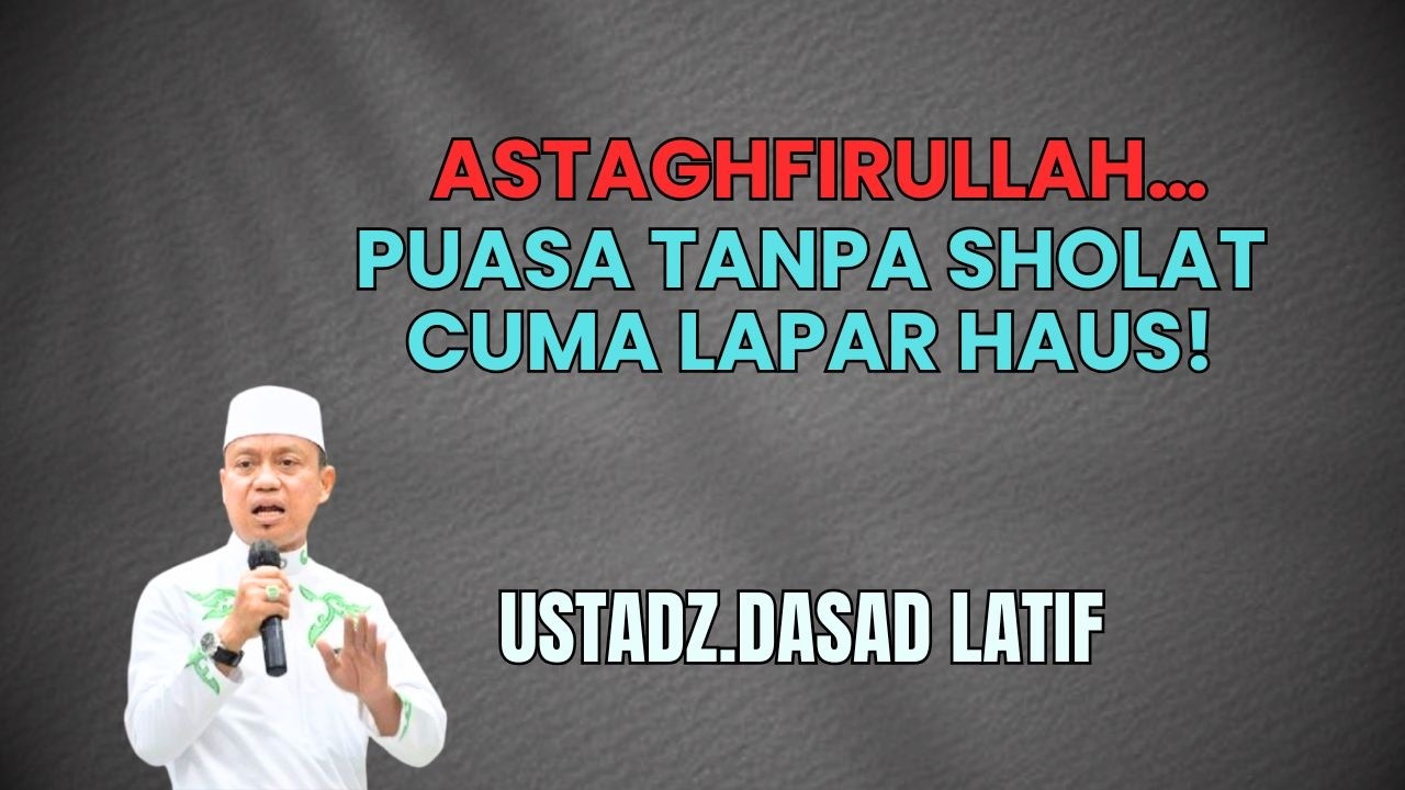 🔵PUASA TANPA SHOLAT APA SAH? 😱 Penjelasan Tegas | Ceramah Das’ad Latif Ramadhan 2026