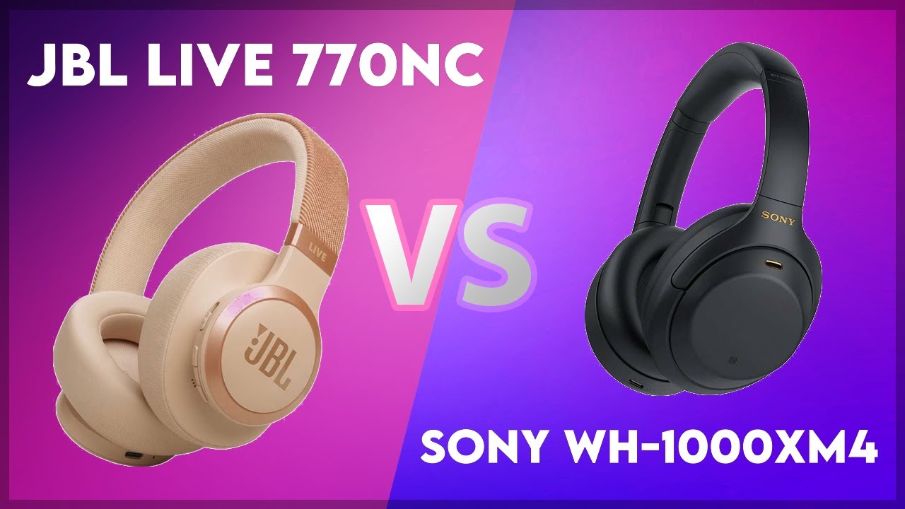 JBL Live 770NC vs Sony WH-1000XM4 Technical Comparison