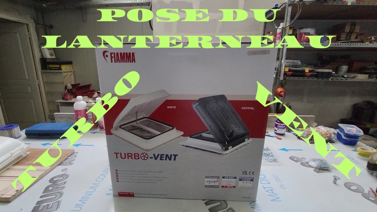 pose du lanterneau fiamma turbo vent les chrichan