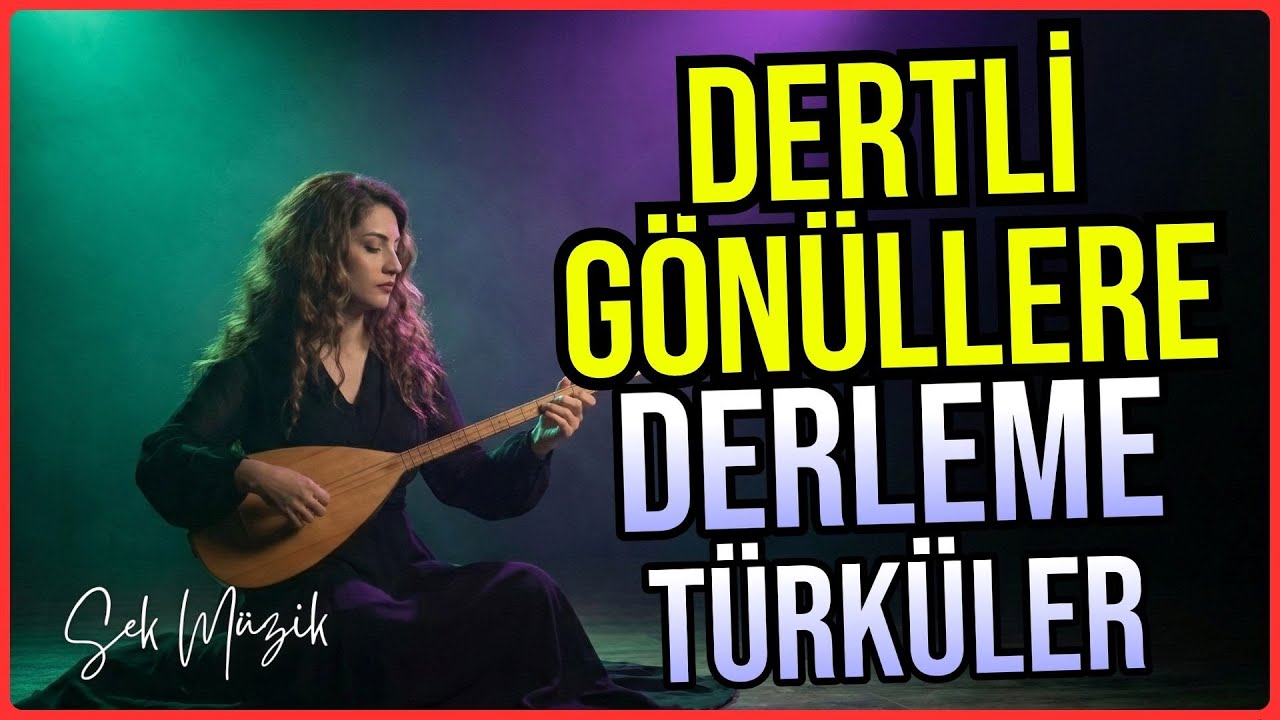 Dertli Gönüllere, Derleme Türküler... | Damar & Ağlatan Seçmeler | Sek Müzik Dinlemelisin (2026)