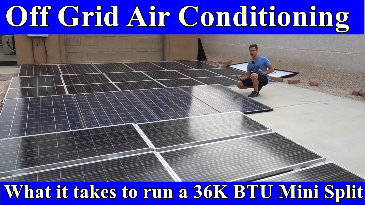 Off Grid Solar Powered Air Conditioning: 36,000 BTU Mini Split in 120°F Climate (prototype system)