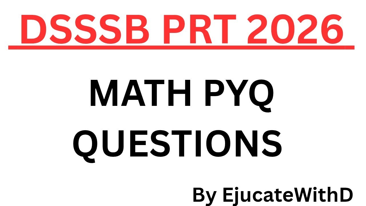 DSSSB PRT MATH PYQ QUESTIONS II TEACHING EXAMS II MATH QUESTIONS 