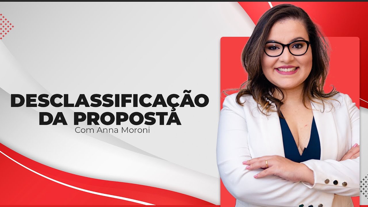 Desclassifica&ccedil;&atilde;o da Proposta | LICIT MAIS BRASIL | ANNA MORONI