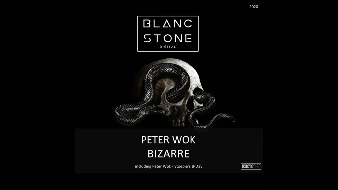 Peter Wok - Bizarre (Original Mix)
