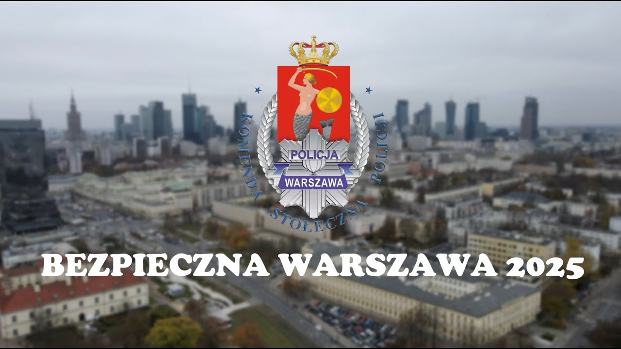 BEZPIECZNA WARSZAWA - DZIAŁANIA STOŁECZNYCH POLICJANTÓW