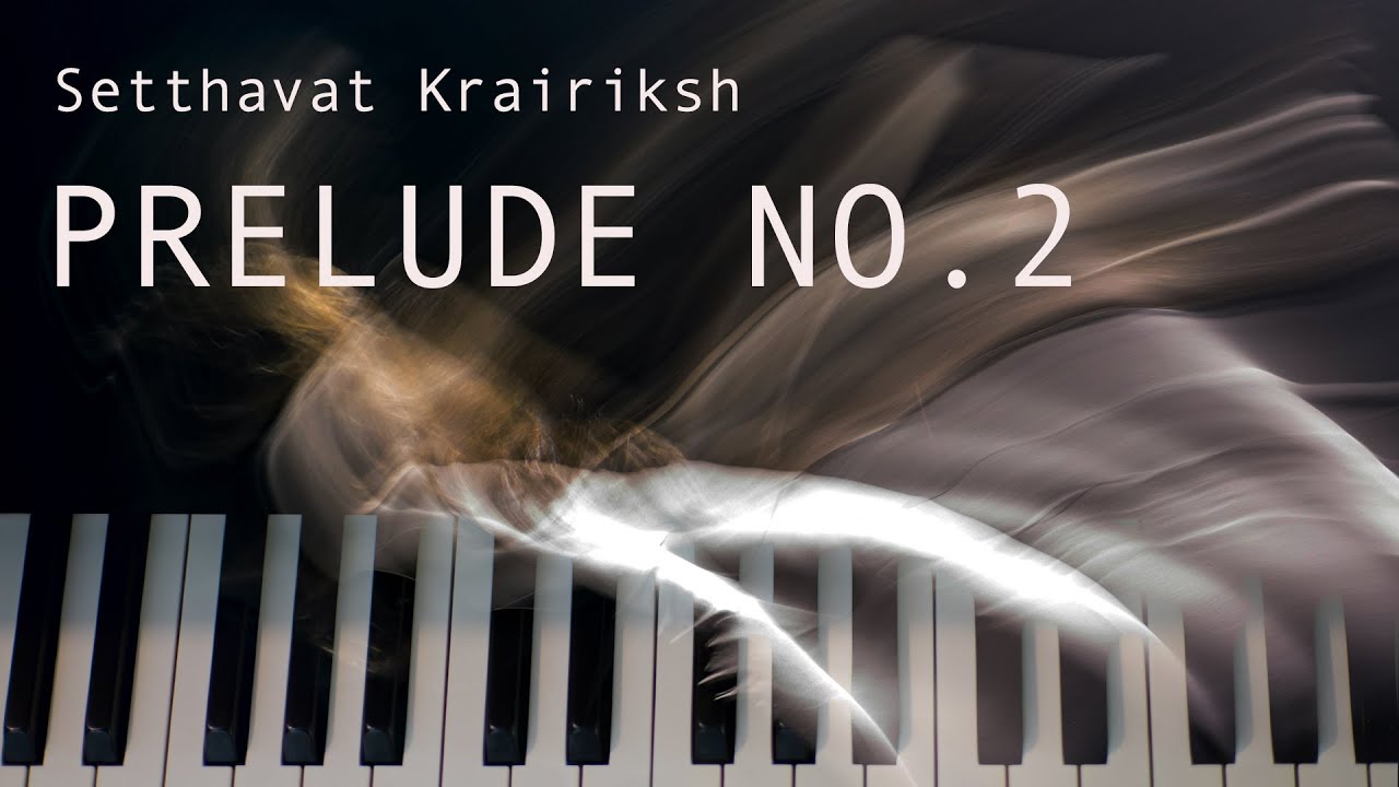 Prelude No. 2 for Piano by Setthavat Krairiksh