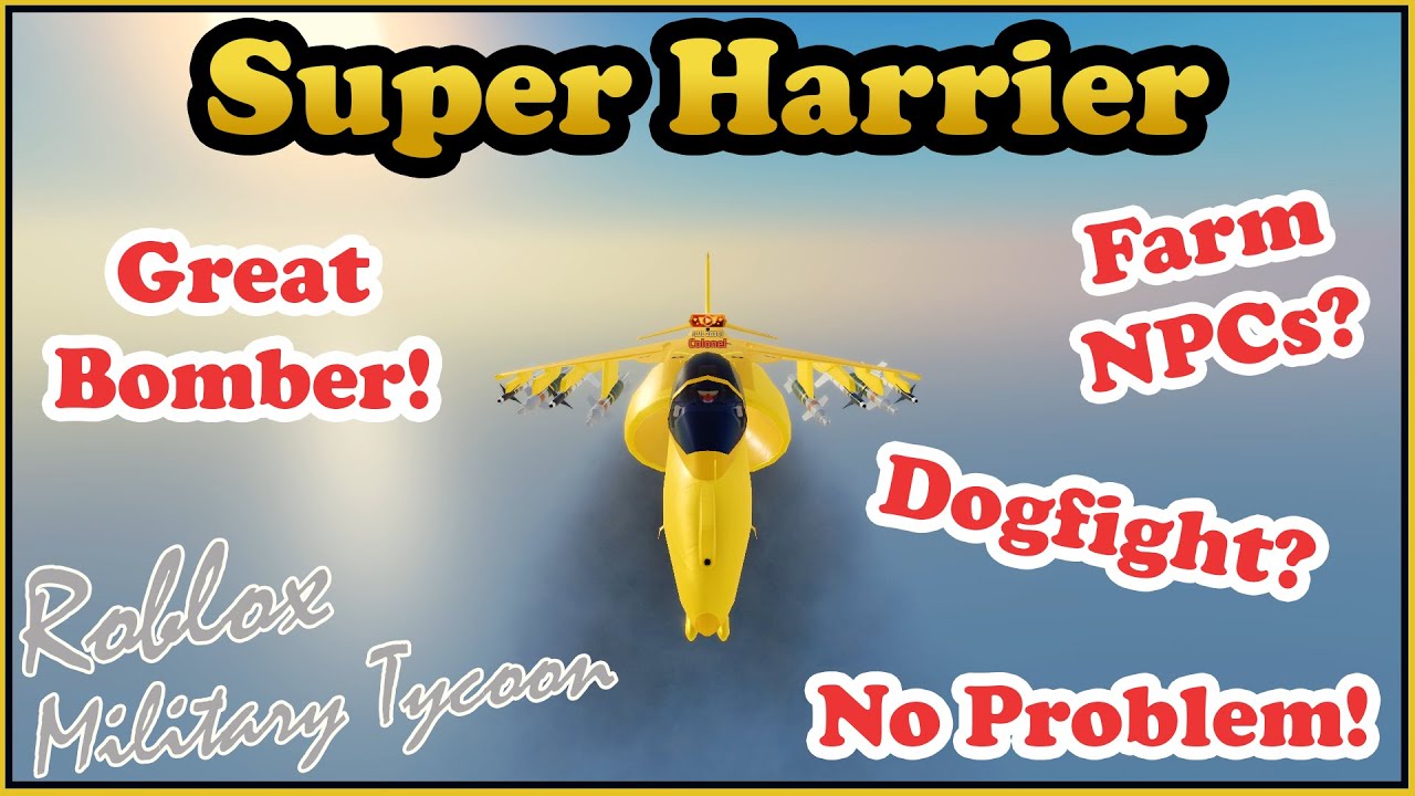Super Harrier, A Really Good Investment In Military Tycoon Roblox