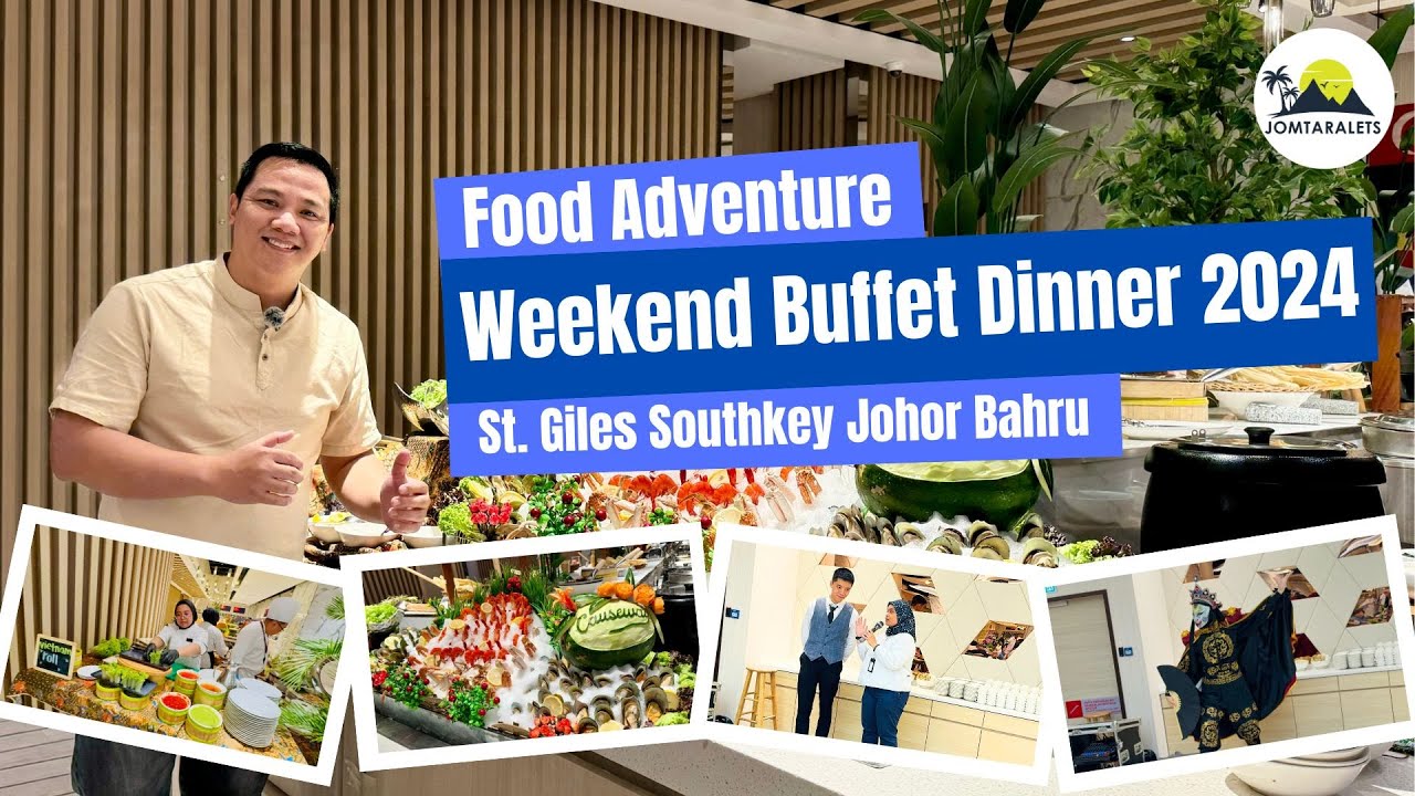 A Gastronomic Journey: Weekend Buffet Delights at St Giles Southkey Johor Bahru