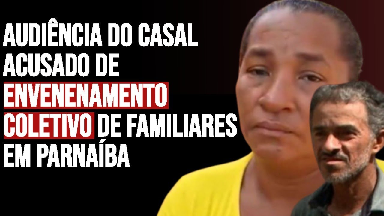 Casal acusado de envenenar familiares vai a júri por 24 crimes ⚖️