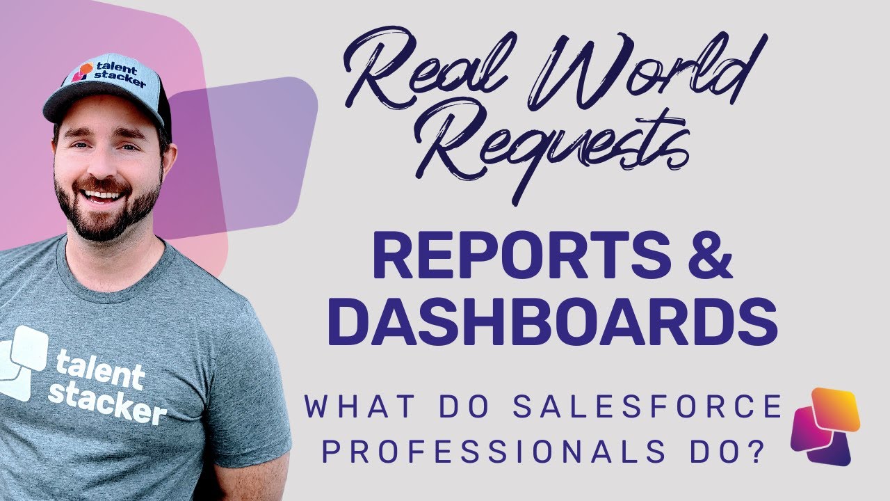Salesforce Real World Requests | Reports & Dashboards | Video 6