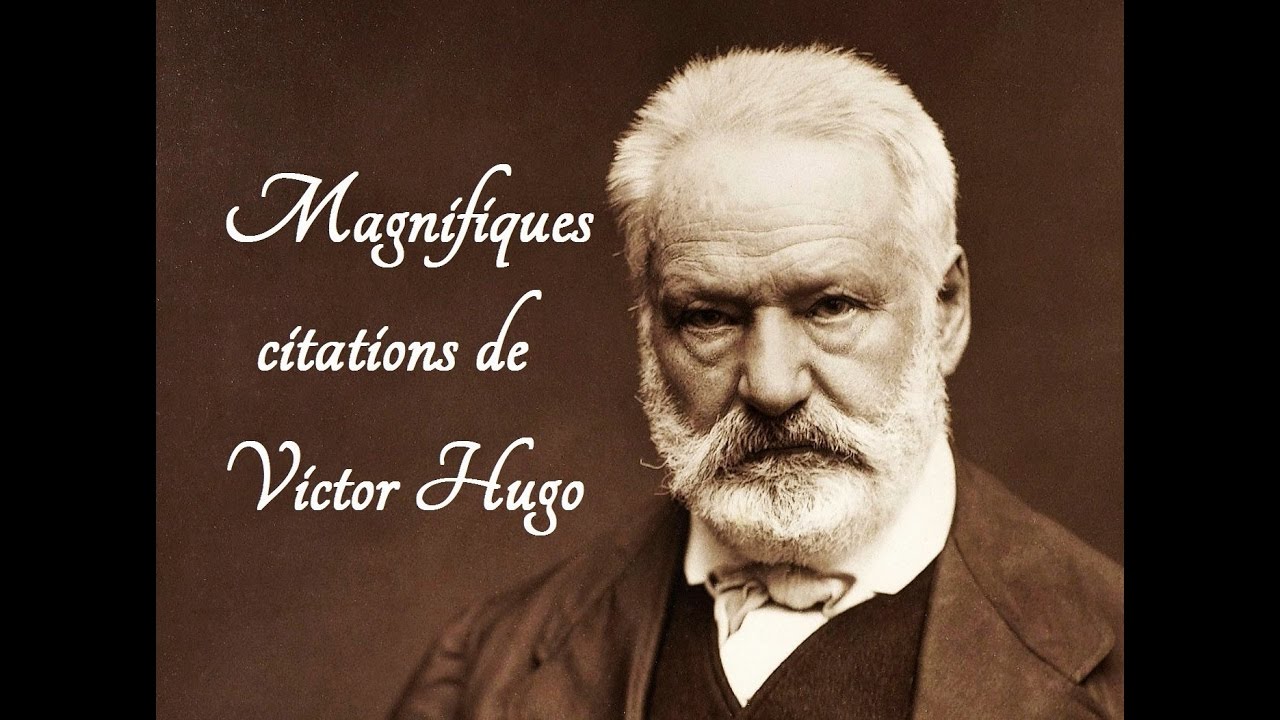 Magnifiques citations de Victor Hugo