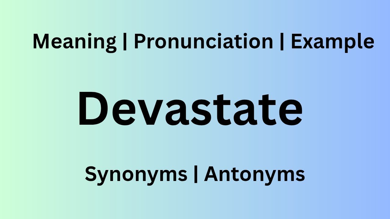 Devastate meaning in hindi | Devastate ka arth | Pronunciation | Example | Synonyms | antonyms 