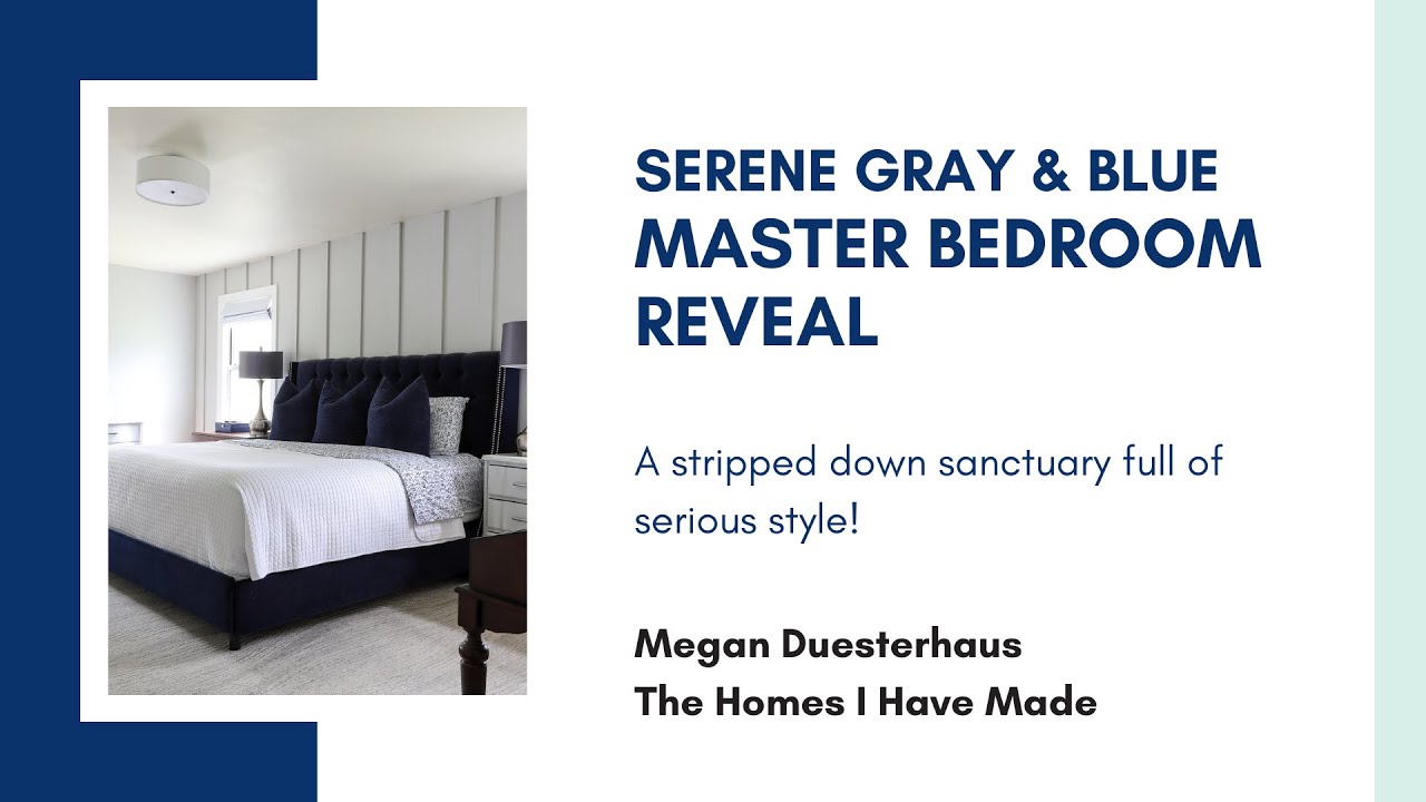 A Serene Blue and Grey Master Bedroom Reveal