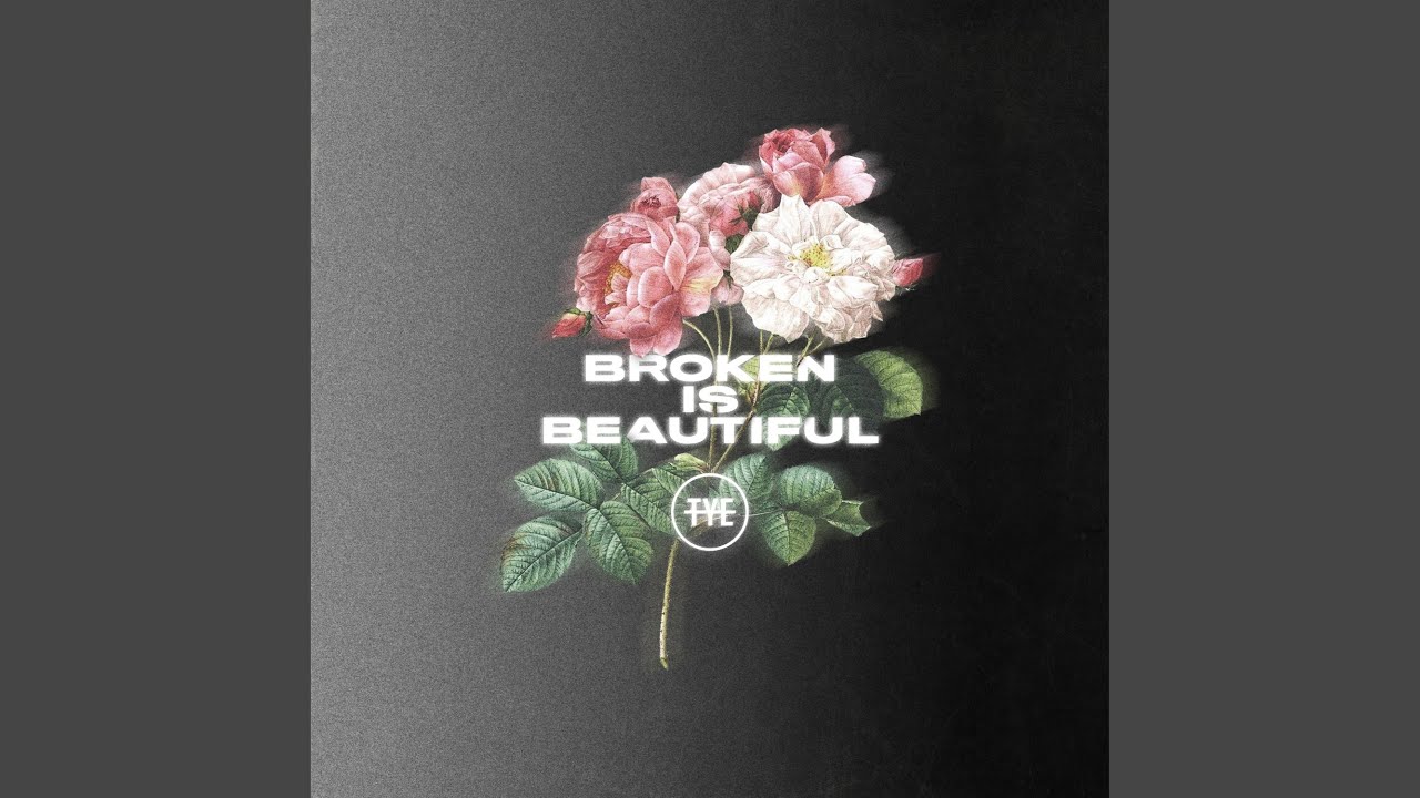 Broken Is Beautiful