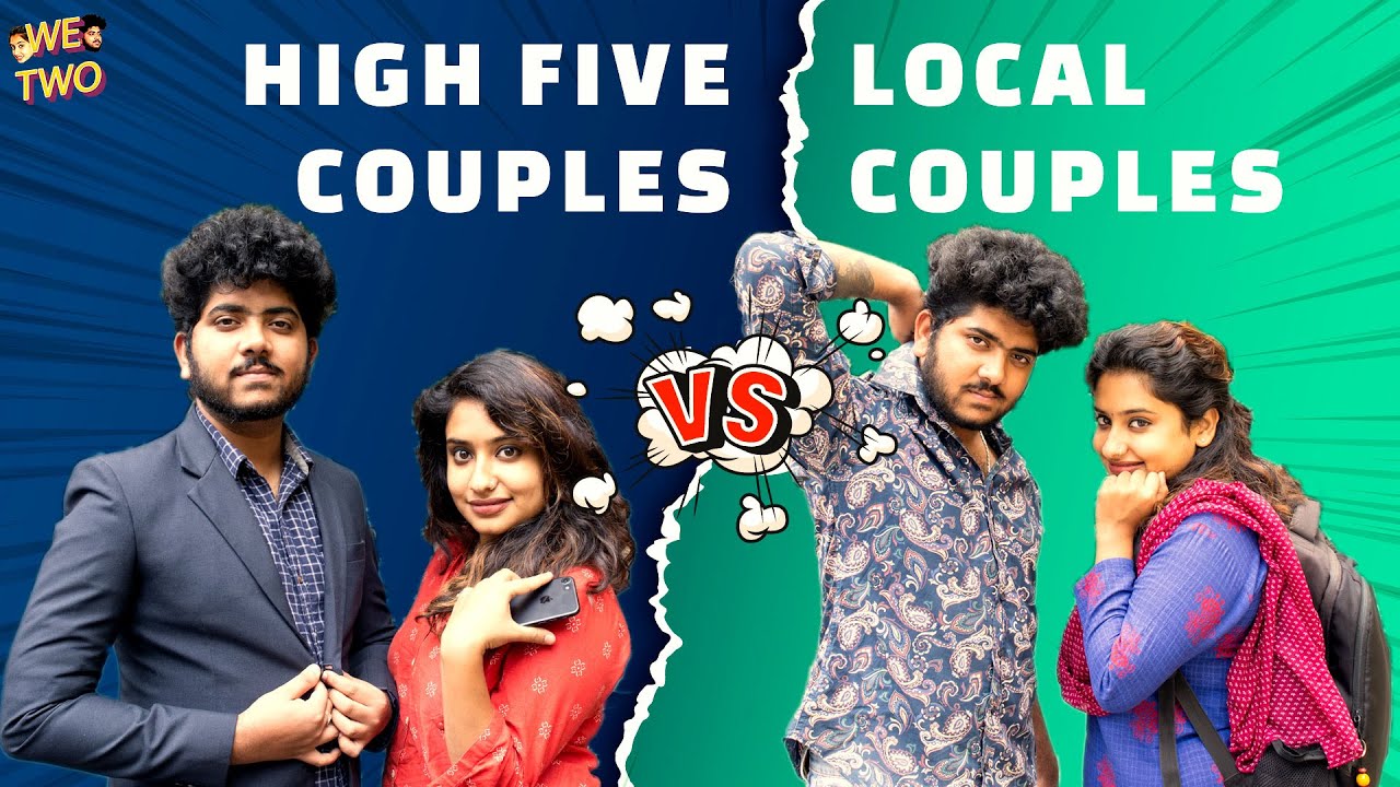 HIGH FIVE COUPLES VS LOCAL COUPLES [TYPES OF COUPLES] |   KANNADA COMEDY |  WE TWO |