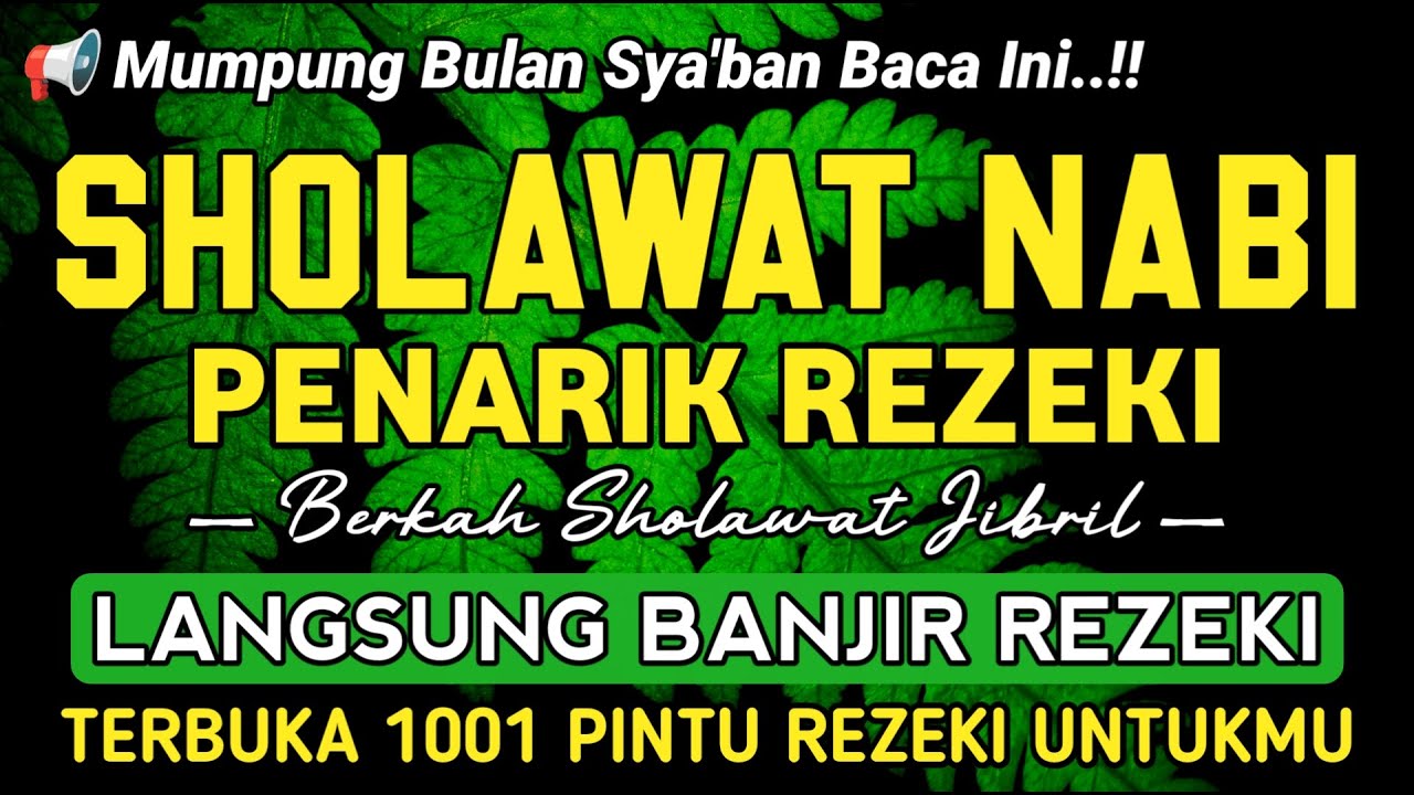 SHOLAWAT JIBRIL PENARIK REZEKI PALING DAHSYAT, Sholawat Nabi Muhammad SAW, SALAWAT PALING MERDU.
