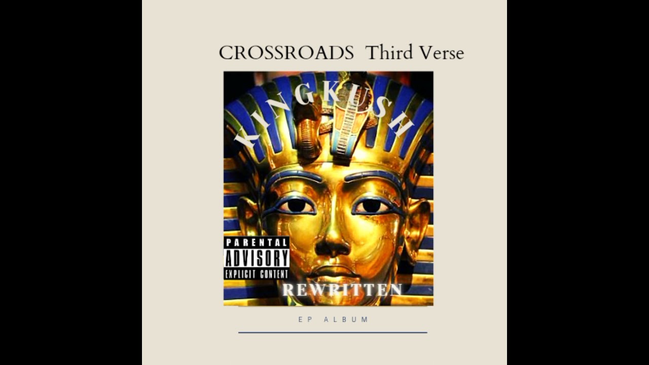 Kingkush- Crossroads Third Verse (Official Audio)