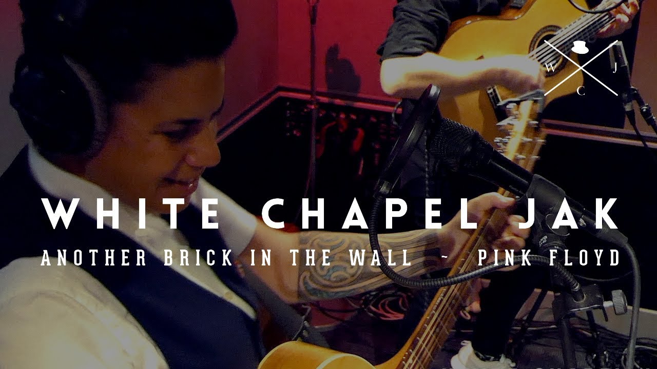 Another Brick In The Wall - White Chapel Jak (Pink Floyd Cover)