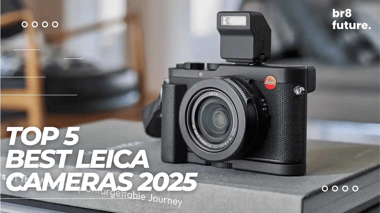 Best Leica Cameras 2025 📷✨ Best Leica Cameras in 2025 Legacy of Precision