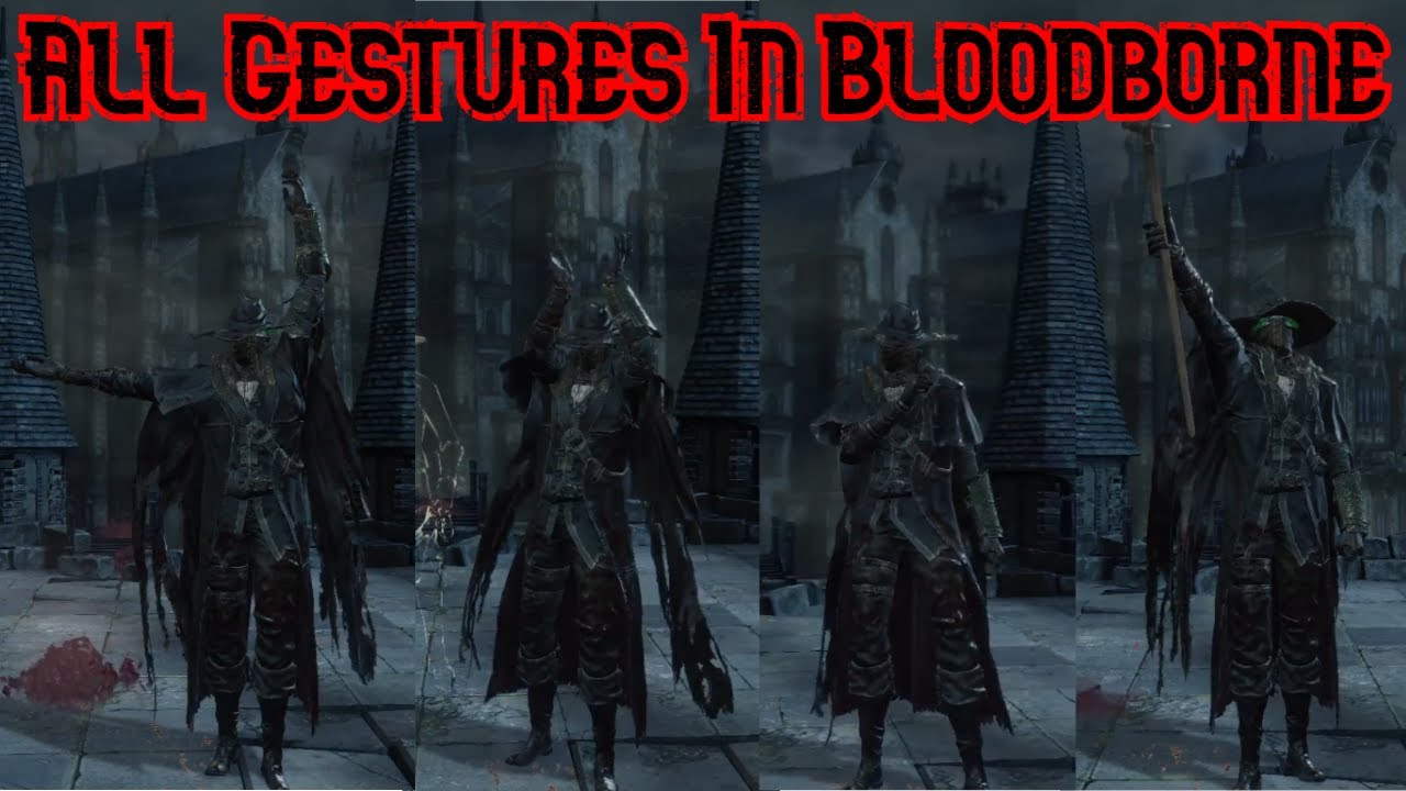 All 23 Gestures in Bloodborne + Bonus Secret League Oath Gesture