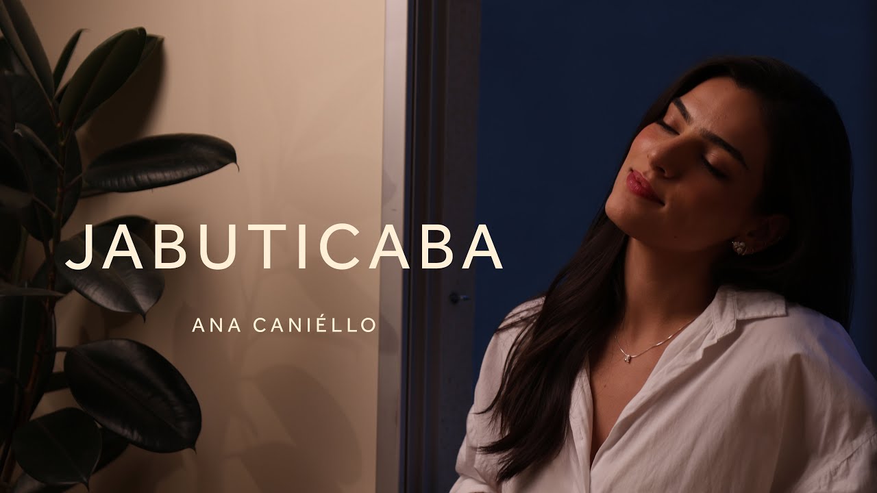 Ana Cani&eacute;llo - Jabuticaba (Clipe Oficial)