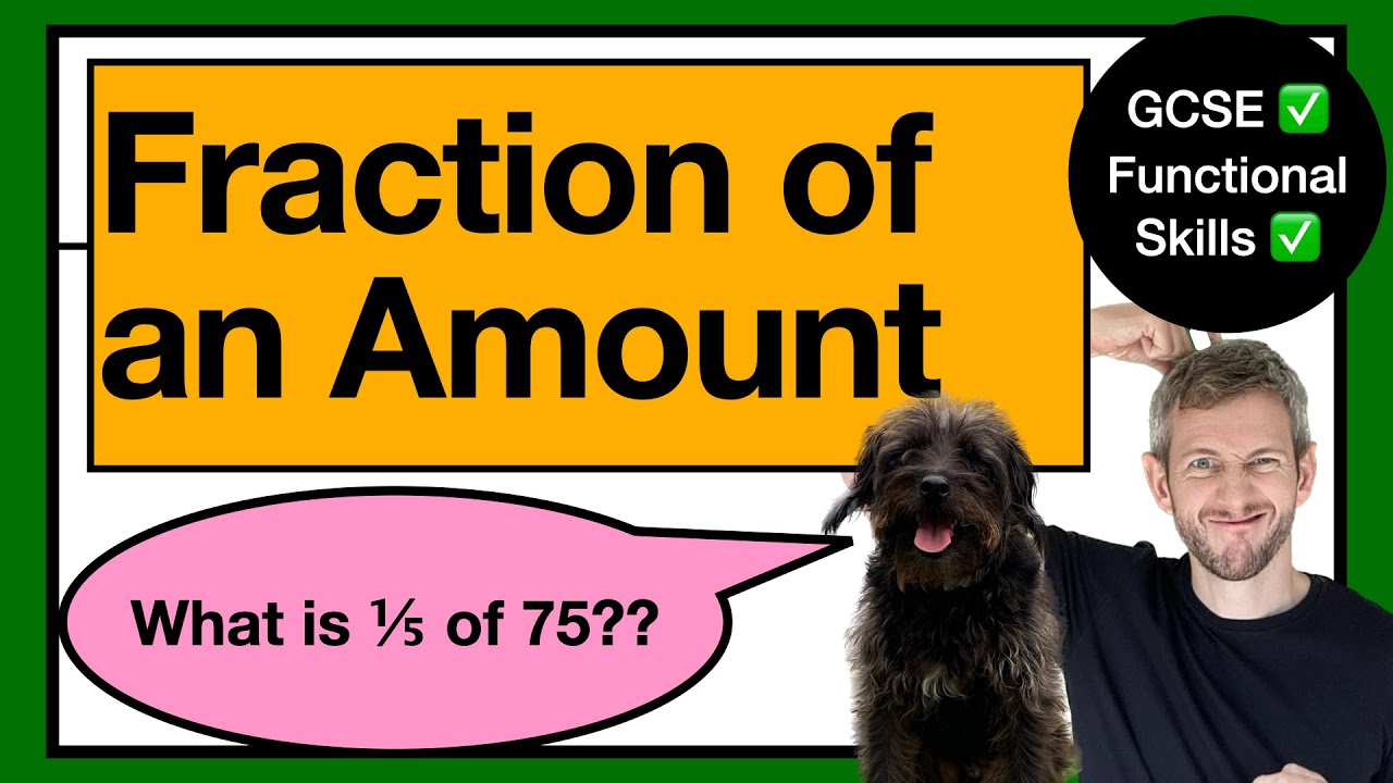 17. FRACTIONS: Finding a Fraction of an Amount
