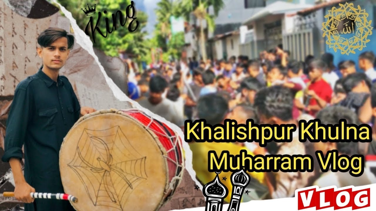 Khalishpur Khulna Muharram Vlog | 2022 | 10 Muharram | VLOG ASIF ZEHEN | Muharram Video 2022