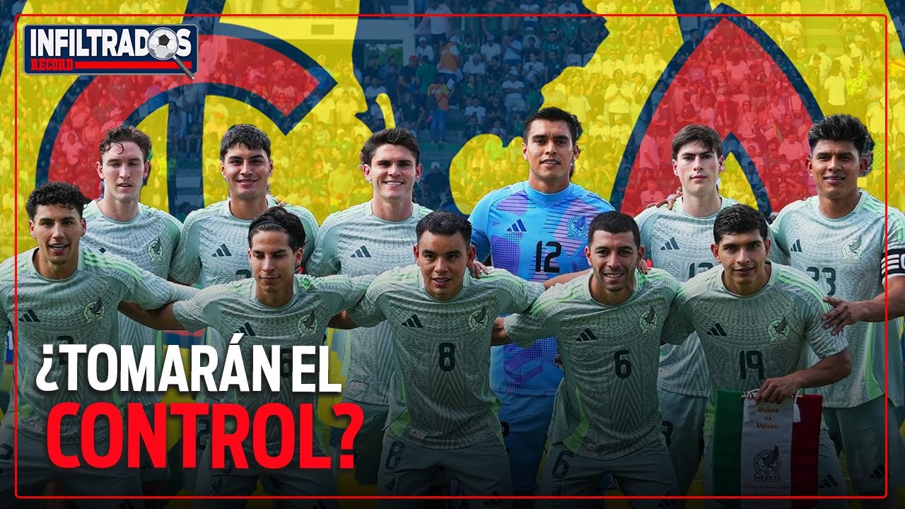 EL PLAN DEL AMÉRICA PARA RETOMAR EL CONTROL DE LA SELECCIÓN MEXICANA