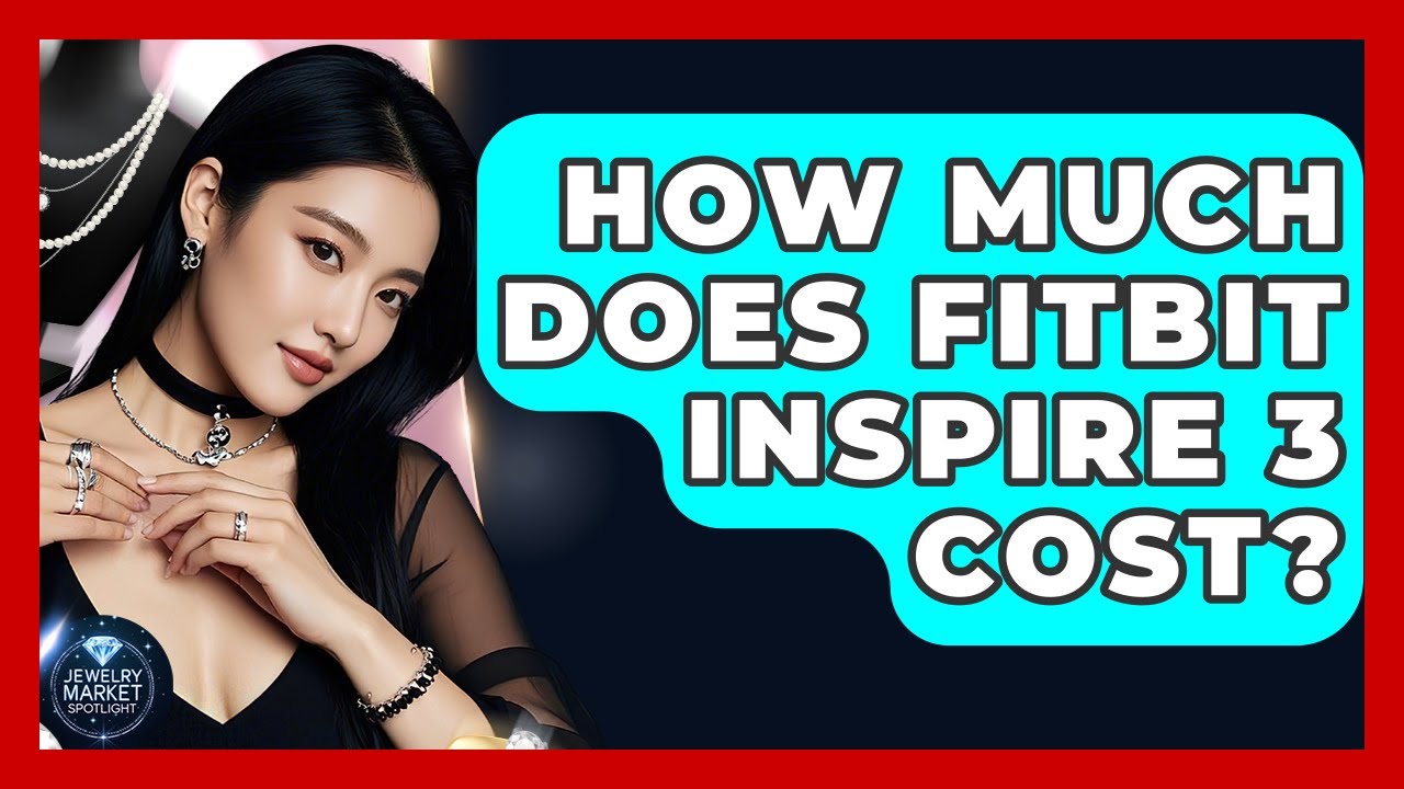 How Much Does Fitbit Inspire 3 Cost? | Jewelry Market Spotlight