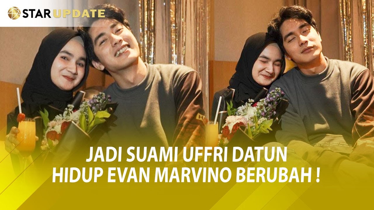 Status Berubah Jadi Suami, EVAN MARVINO Akui Ubah Gaya Hidupnya. Ini Penyebabnya -STAR UPDATE-23/11