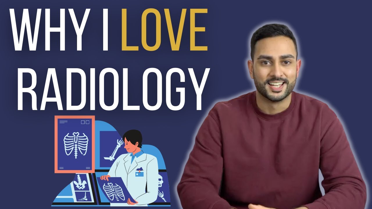 Why I Love Radiology [British Doctor]