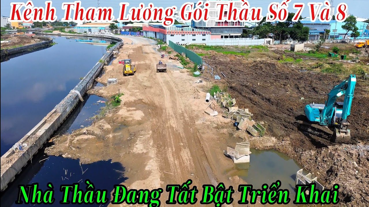 Kênh Tham Lương Gói Thầu Số 7 Và 8 | Đang Triển Khai Tích Cực Trở Lại 16/11/2025