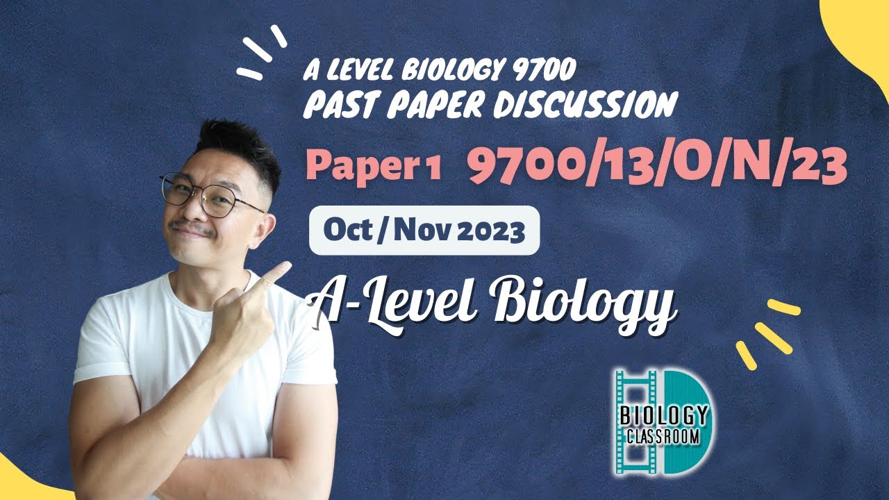 A-Level Biology - PAPER 1 | Oct/Noc 2023 | Paper 13 | 9700/13/O/N/23 | EXPLAINED & SOLVED