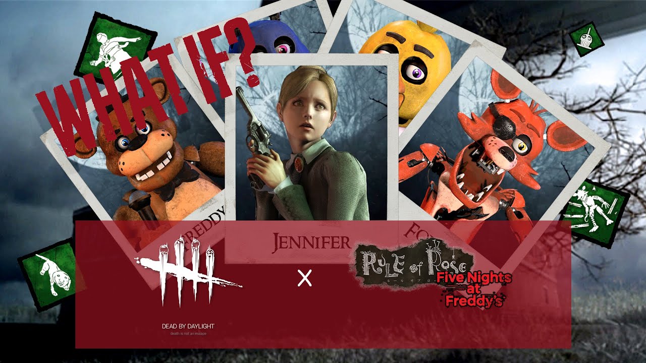 What If? -Dead by Daylight- Rule of Rose and Five Nights at Freddy's