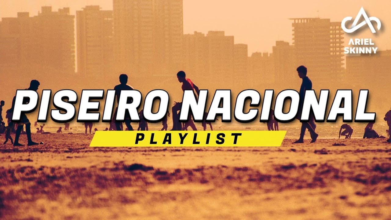 PISEIRO NACIONAL - PLAYLIST [Prod. Ariel Skinny]