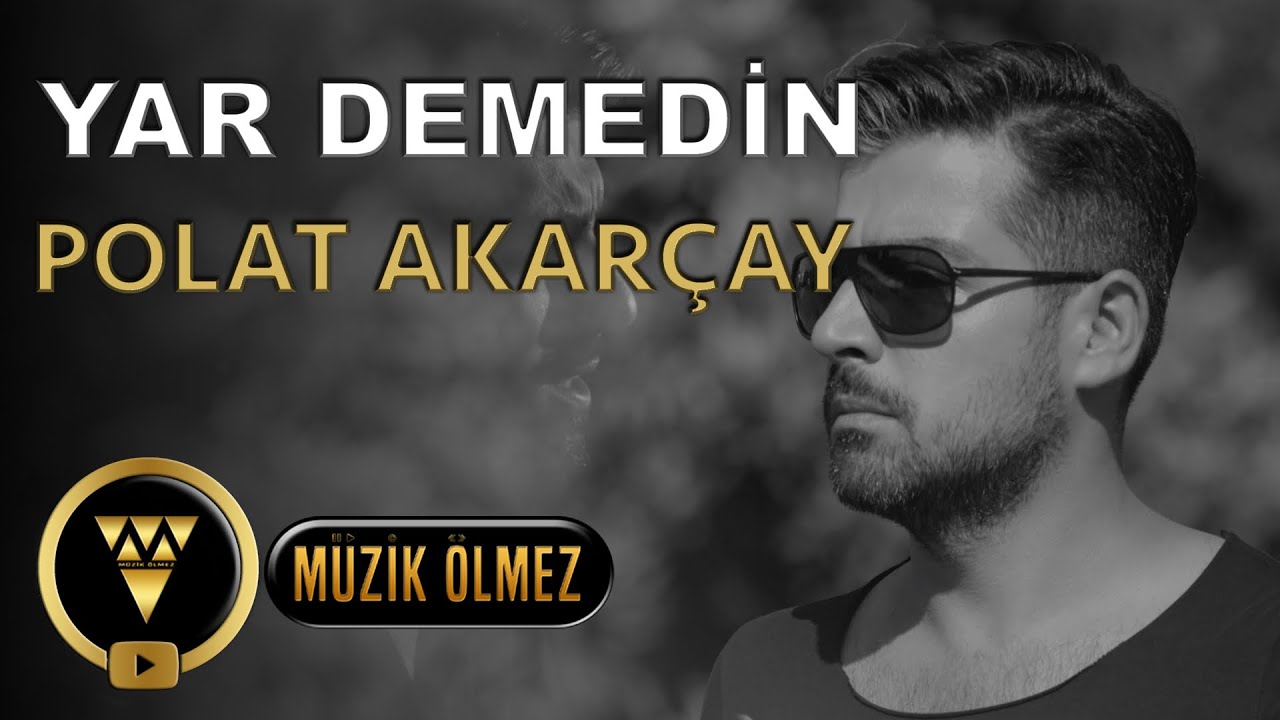 Polat Akarçay - Yar Demedin (Official Video)