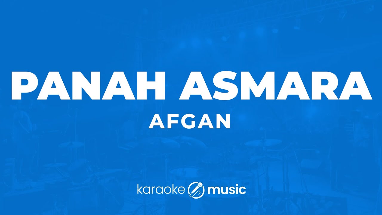 Panah Asmara - Afgan (KARAOKE VERSION)