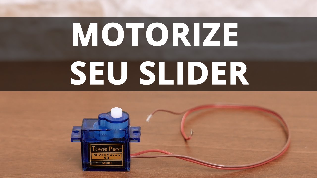 Como motorizar seu slider por 20 reais