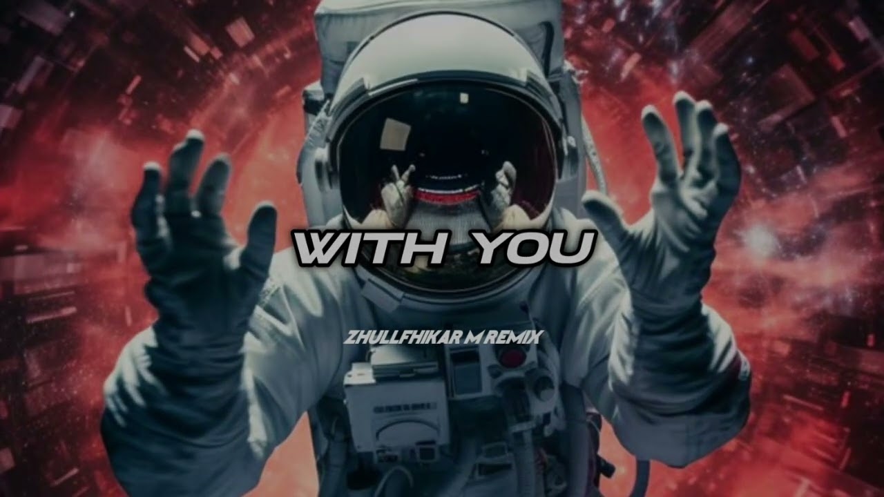 WITH YOU - ( ZHULLFHIKAR M REMIX ) FVNKYBREAKS - BMR - 2025