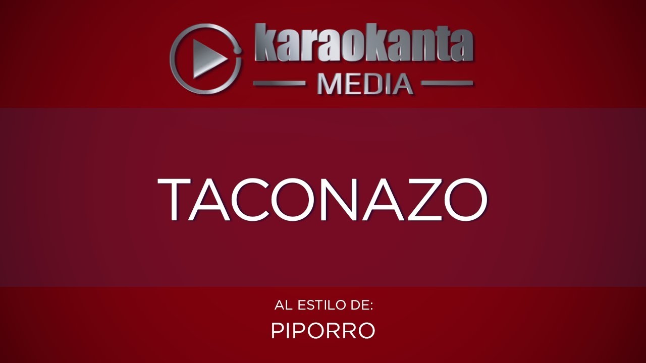 Karaokanta - Piporro - Taconazo
