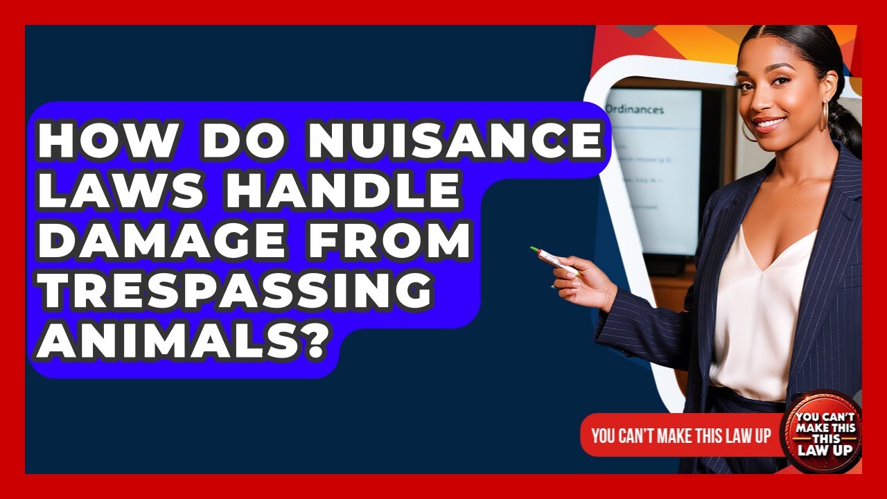 How Do Nuisance Laws Handle Damage From Trespassing Animals? - You Cant Make This Law Up