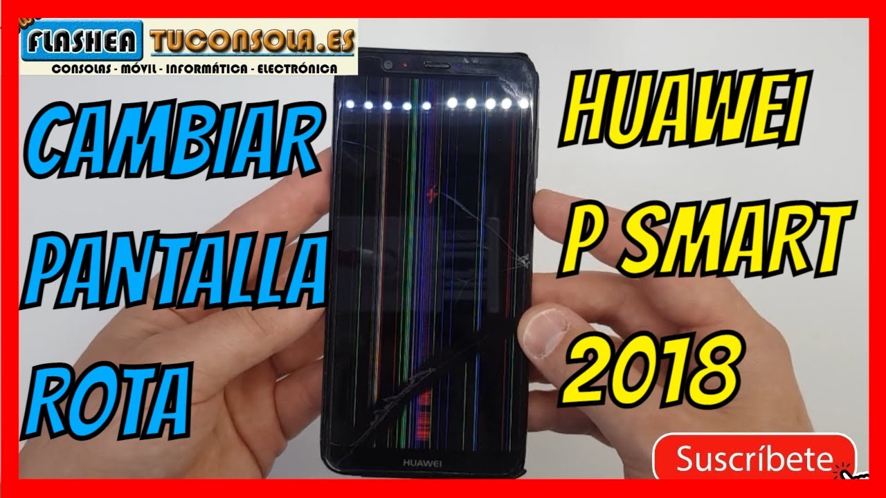 ✅Cambiar Pantalla ROTA / Huawei P Smart 2018 FIG-LX1
