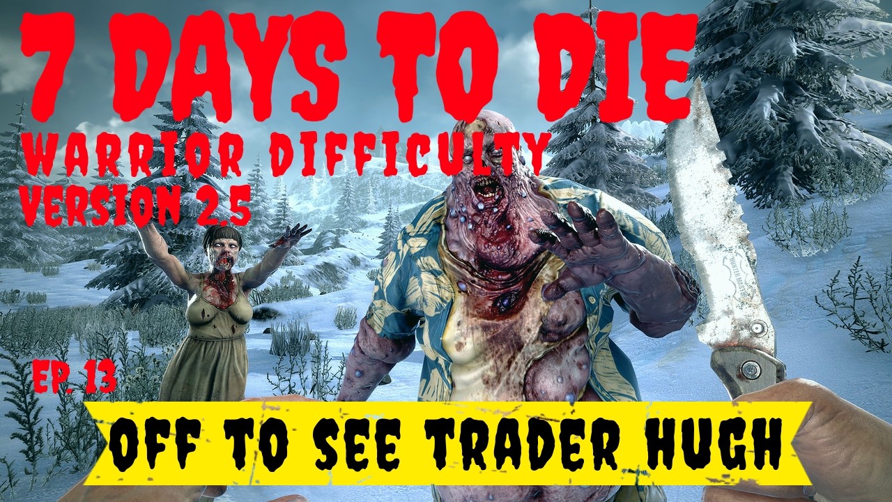 7 Days to Die 2.5 Update Custom Map ~ Ep. 13 ~ Snow Time