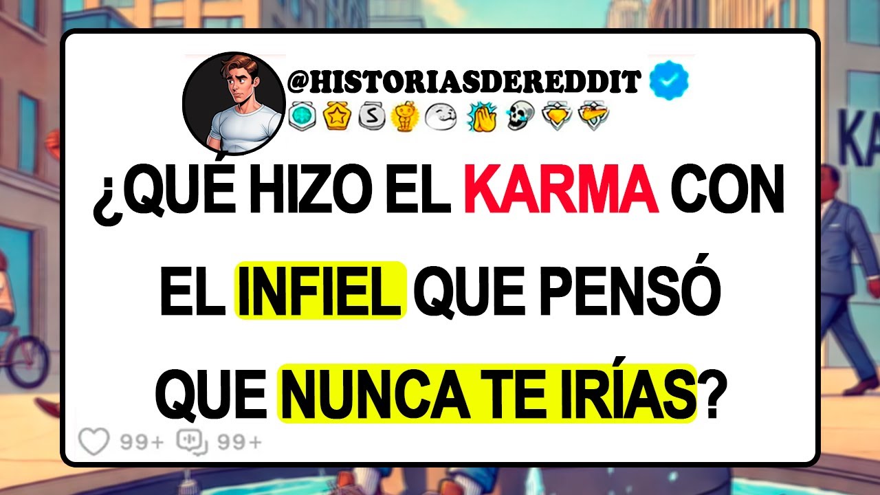 &iquest;Qu&eacute; Hizo El KARMA Con El INFIEL Que Pens&oacute; Que NUNCA TE IR&Iacute;AS?...