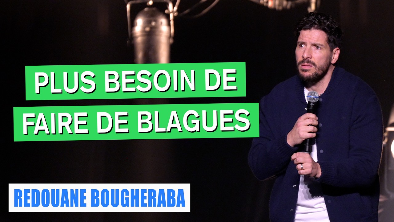 PLUS BESOIN DE FAIRE DE BLAGUES - REDOUANE BOUGHERABA