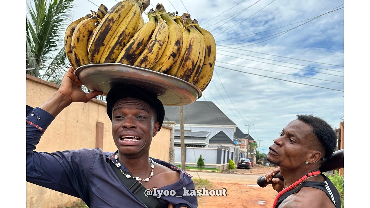 Iyoo the plantain seller [ iyoo kashout and Rich homie baby ]