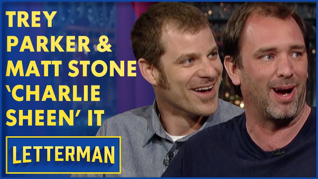 Trey Parker & Matt Stone's Charlie Sheen Moment | David Letterman