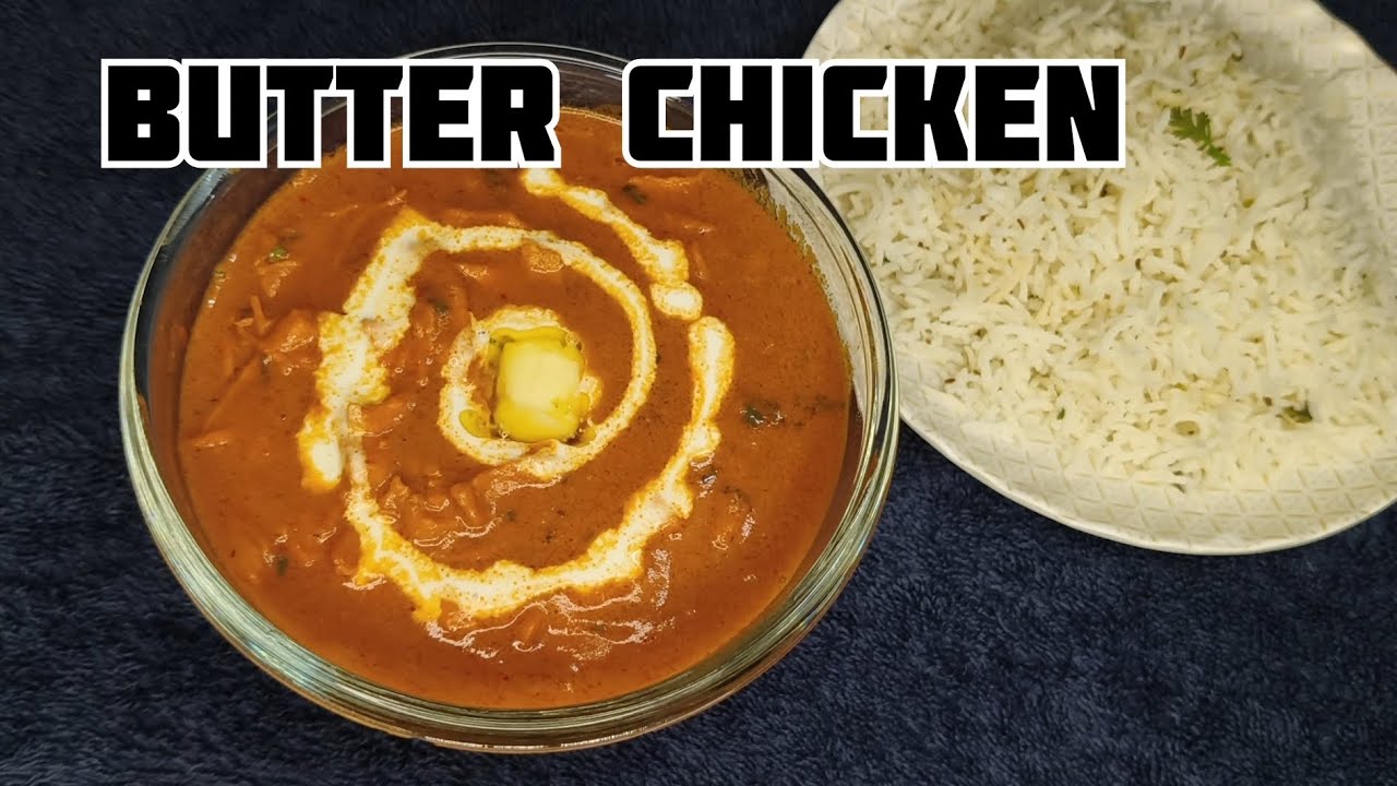 Butter Chicken Recipe / How To Make Butter Chicken At Home 
